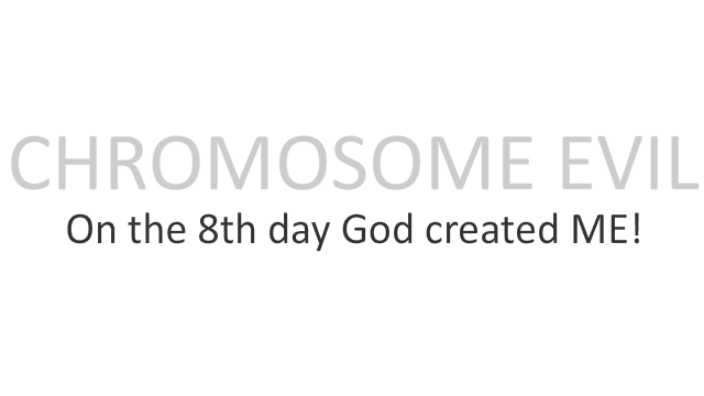Chromosome Evil