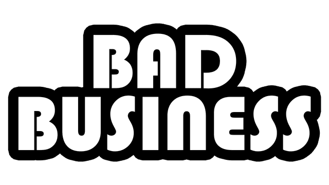 Bad Business