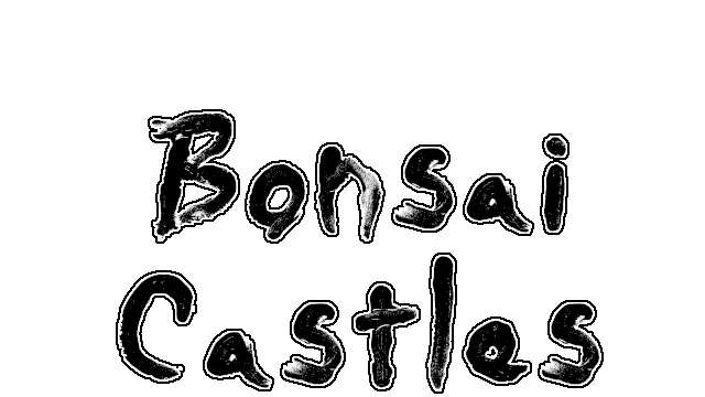 Bonsai Castles