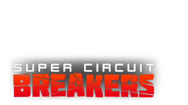 SUPER CIRCUIT BREAKERS