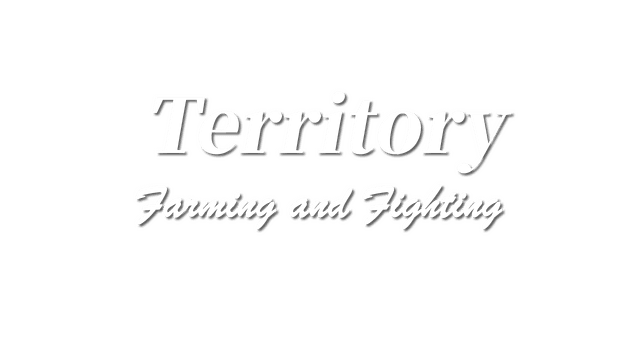 Territory: Farming and Fighting