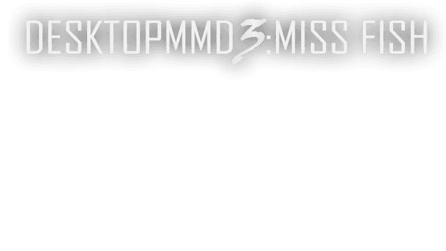 DesktopMMD3:Miss Fish