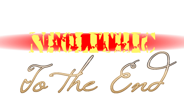 [Neolithic]To the End