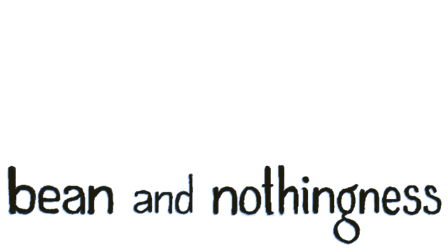 Bean and Nothingness