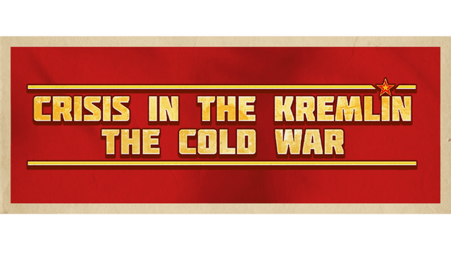 Crisis in the Kremlin: The Cold War
