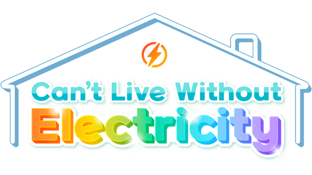 Can't Live Without Electricity