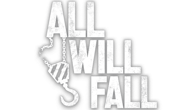 ALL WILL FALL