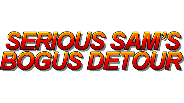 Serious Sam's Bogus Detour