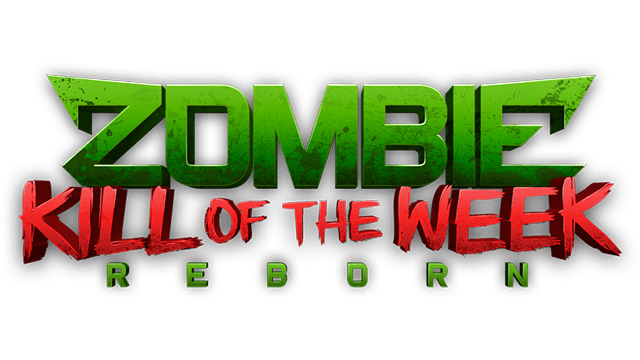 Zombie Kill of the Week - Reborn