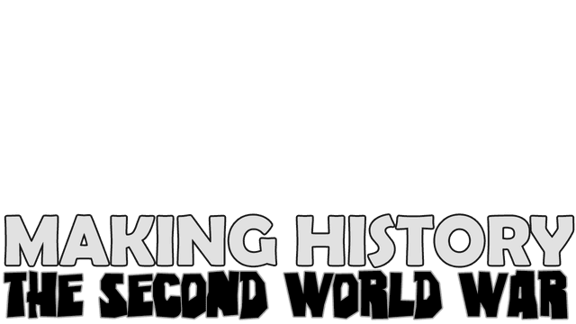 Making History: The Second World War
