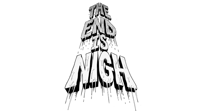 The End Is Nigh